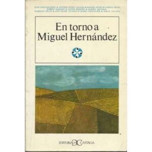 En torno a Miguel Hernández