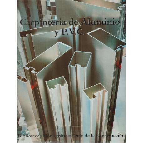 Enciclopedia de la construcción. Carpintería de aluminio. P.V.C y cristal. Tomo 3