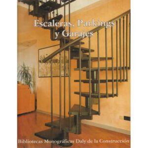 Enciclopedia de la construcción. Escaleras, parkings y garajes. Montajes especiales. Tomo 7