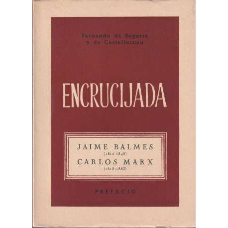 Encrucijada. Jaime Balmes (1810-1848) / Carlos Marx (1818-1883)