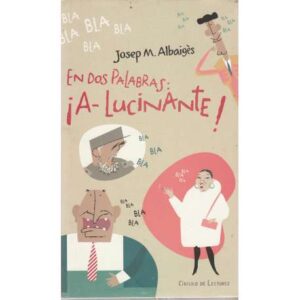 En dos palabras: ¡A-Lucinante!