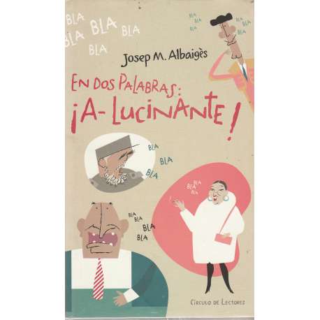 En dos palabras: ¡A-Lucinante!