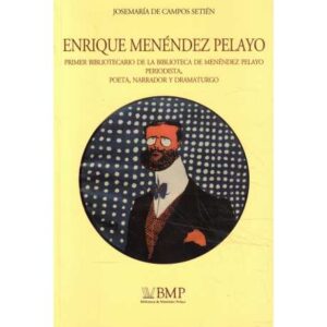 Enrique Menéndez Pelayo. Primer bibliotecario de la Biblioteca de Menéndez Pelayo
