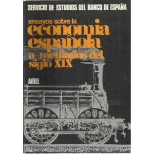Ensayos sobre la economía española a mediados del siglo XIX