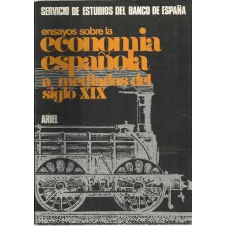 Ensayos sobre la economía española a mediados del siglo XIX