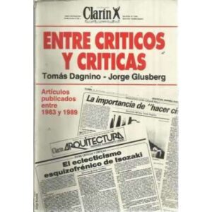 ENTRE CRÍTICOS Y CRÍTICAS. Artículos publicados entre 1983 y 1989