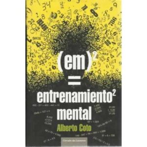 ENTRENAMIENTO MENTAL. Cómo el cálculo y los números aumentan el potencial de la mente