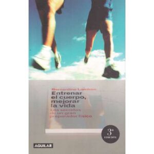 Entrenar el cuerpo, mejorar la vida