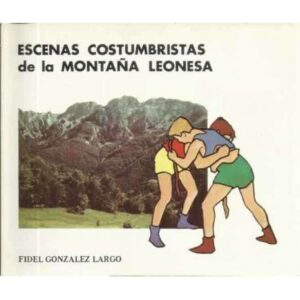 Escenas costumbristas de la montaña leonesa