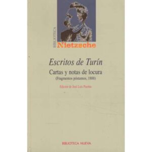 Escritos de Turín. Cartas y notas de locura. Fragmentos póstumos 1888
