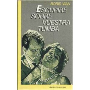 Escupiré sobre vuestra tumba