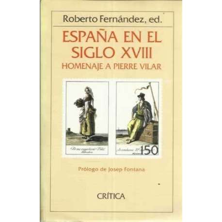 España en el siglo XVIII. Homenaje a Pierre Vilar