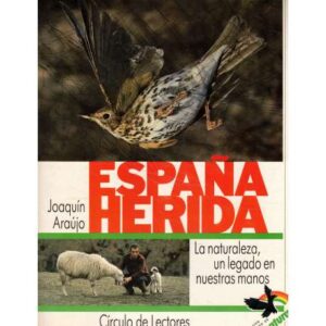 España herida. La naturaleza, un legado en nuestras manos