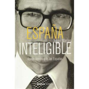 España inteligible. Razón histórica de las Españas