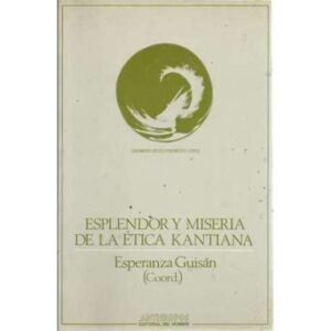 Esplendor y miseria de la ética kantiana