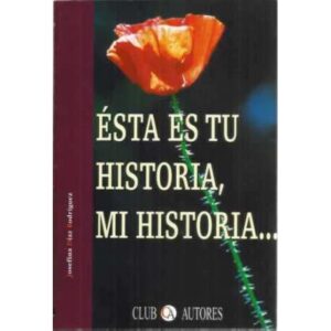 Ésta es tu historia, mi historia..