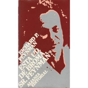 ¿Está ud. de broma Sr. Feynman?