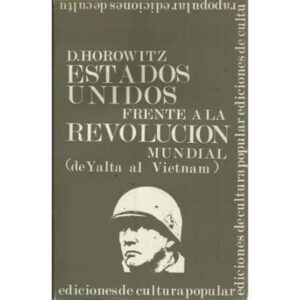 Estados Unidos frente a la revolución mundial. De Yalta al Vietnam