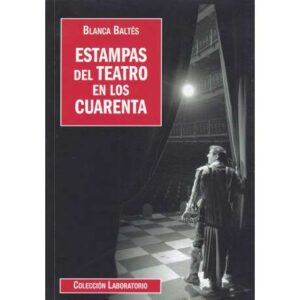 Estampas del teatro en los cuarenta