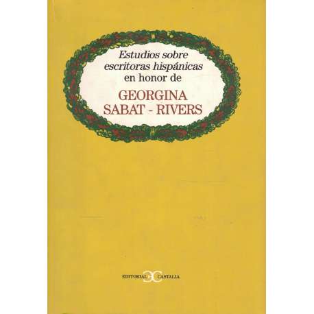 Estudios sobre escritoras hispánicas en honor de Georgina Sabat Rivers