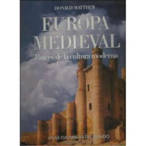 Europa medieval. Raíces de la cultura moderna