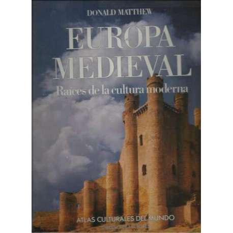 Europa medieval. Raíces de la cultura moderna