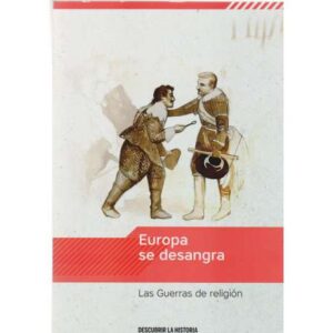 Europa se desangra. Las Guerras de religión