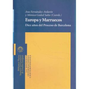 Europa y Marruecos. Diez años del Proceso de Barcelona