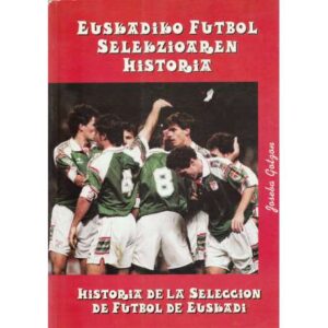 Euskadiko futbol selekzioaren. Historia