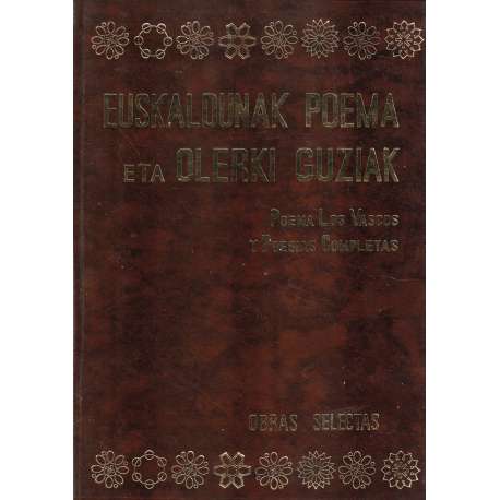 Euskaldunak Poema eta Olerki Guziak / Poema Los Vascos y Poesías Completas