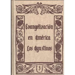 Evangelización en América. Los Agustinos