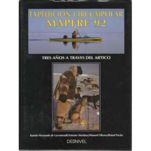Expedición circumpolar Mapfre '92.Tres años a traves del Ártico