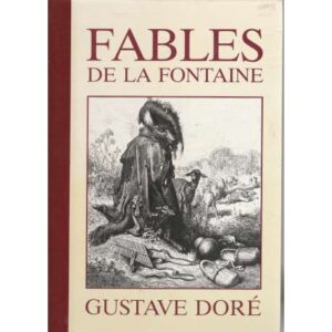 Fables de La Fontaine. Illustrations de Gustave Doré. Texte intégral