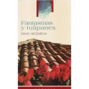 Fantasmas y tulipanes