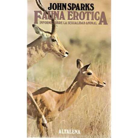 Fauna erótica. Informe sobre la sexualidad animal