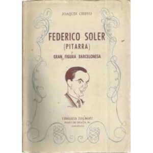 FEDERICO SOLER (PITARRA). Gran figura barcelonesa