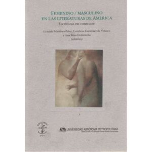 Femenino / Masculino en las literaturas de América. Escrituras en contraste