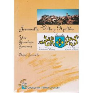 Fermoselle, villa y apellido. Una genealogía zamorana