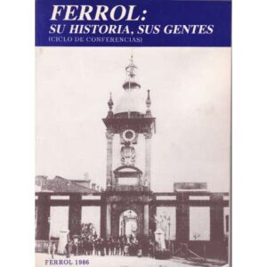 Ferrol: Su historia, sus gentes