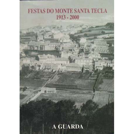 Festas do Monte Santa Tecla 1913-2000