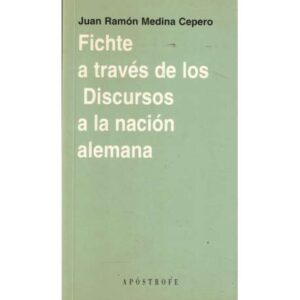 Fichte a través de los Discursos a la nación alemana