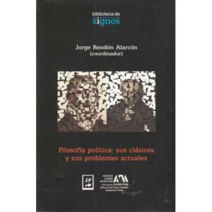 Filosofía política: sus clásicos y sus problemas actuales