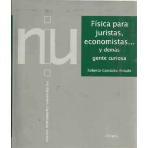 Física para juristas, economistas y demás gente curiosa.