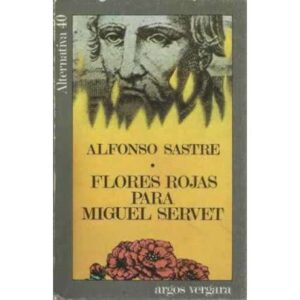Flores rojas para Miguel Servet