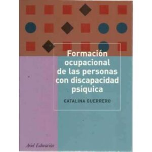 FORMACIÓN OCUPACIONAL DE LAS PERSONAS CON DISCAPACIDAD PSÍQUICA