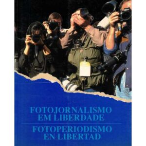 Fotojornalismo em liberdade. Fotoperiodismo en libertad