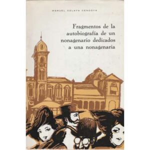 Fragmentos de la autobiografía de un nonagenario dedicados a una nonagenaria