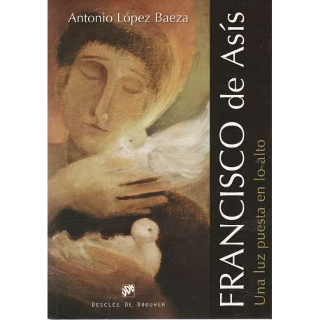 Francisco de Asís. Una luz puesta en lo alto