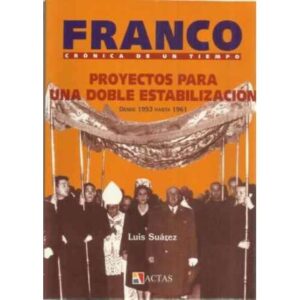 Franco, proyectos para una doble estabilización desde 1953 hasta 1961