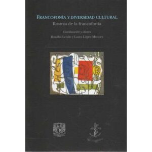 Francofonía y diversidad cultural. Rostros de la francofonía